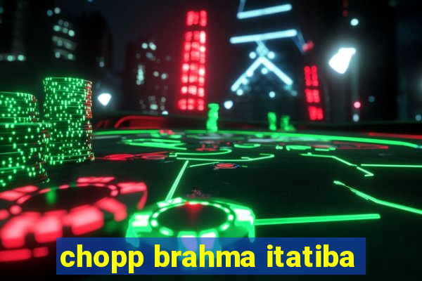 chopp brahma itatiba